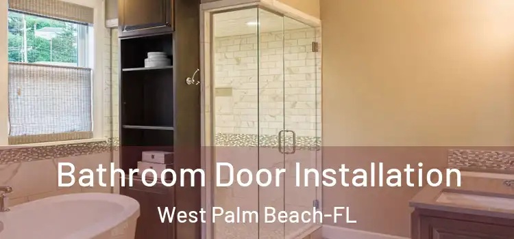 Bathroom Door Installation West Palm Beach-FL