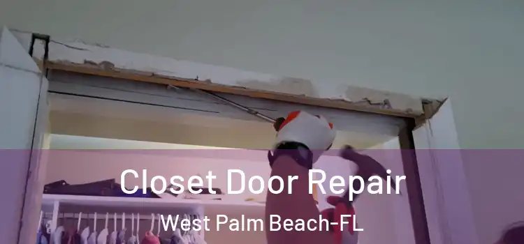 Closet Door Repair West Palm Beach-FL