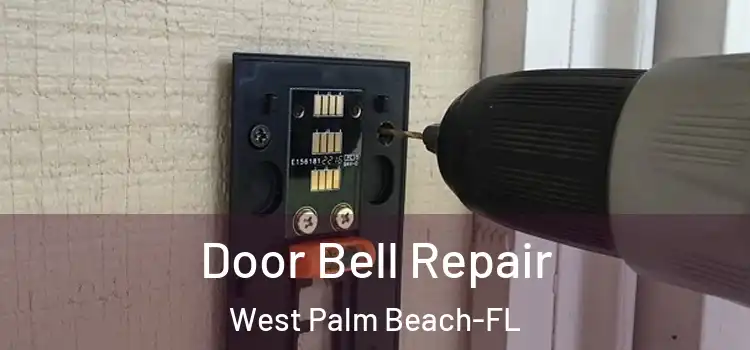 Door Bell Repair West Palm Beach-FL