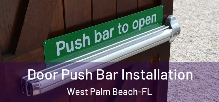 Door Push Bar Installation West Palm Beach-FL