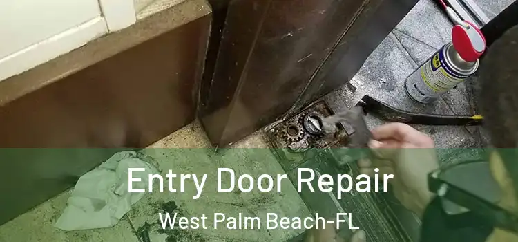 Entry Door Repair West Palm Beach-FL