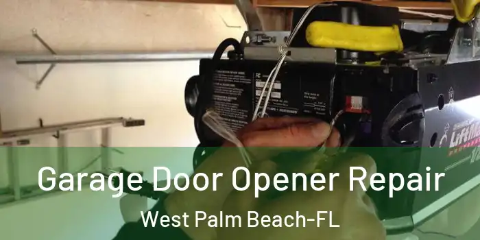 Garage Door Opener Repair West Palm Beach-FL