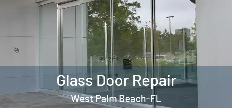 Glass Door Repair West Palm Beach-FL