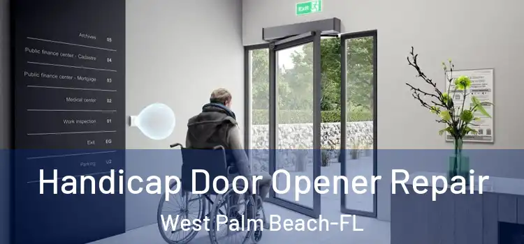 Handicap Door Opener Repair West Palm Beach-FL