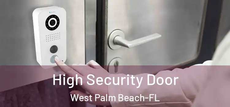 High Security Door West Palm Beach-FL