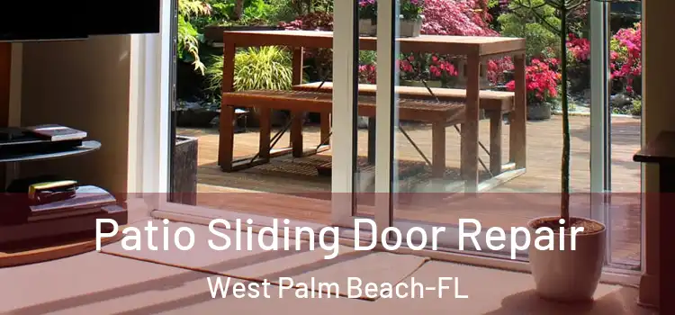 Patio Sliding Door Repair West Palm Beach-FL
