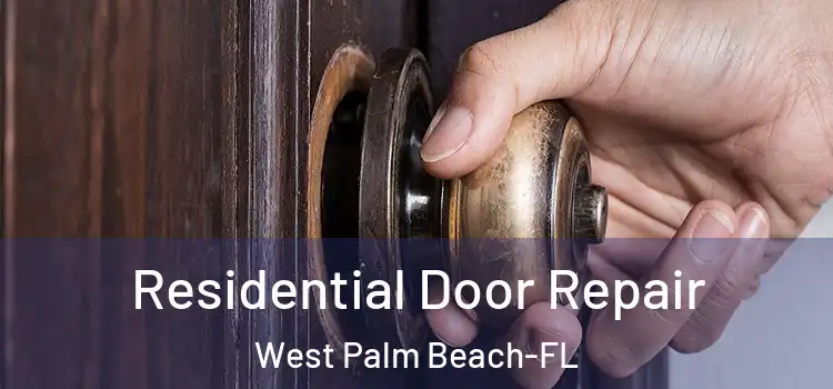Residential Door Repair West Palm Beach-FL
