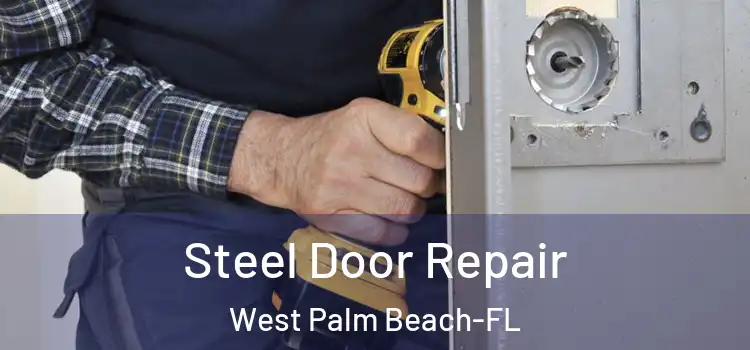 Steel Door Repair West Palm Beach-FL